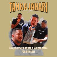 Tanka Jaharis Would Never Order Whole Pizza For Himself Meme T-Shirt