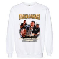 Tanka Jaharis Would Never Order Whole Pizza For Himself Meme Garment-Dyed Sweatshirt