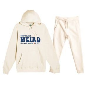 TheyRe Just Weird Antitrump TheyRe Weird Vote Blue Premium Hooded Sweatsuit Set