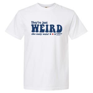 TheyRe Just Weird Antitrump TheyRe Weird Vote Blue Garment-Dyed Heavyweight T-Shirt