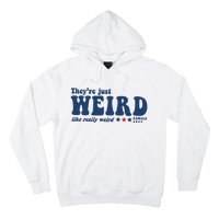 TheyRe Just Weird Antitrump TheyRe Weird Vote Blue Hoodie