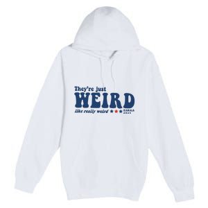 TheyRe Just Weird Antitrump TheyRe Weird Vote Blue Premium Pullover Hoodie