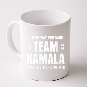 Team Kamala 2024 A New Way Forward When We Fight We Win Coffee Mug