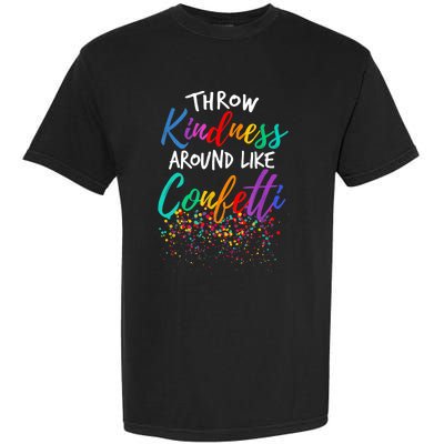 Throw Kindness Around Like Confetti Kind Teacher Kid Garment-Dyed Heavyweight T-Shirt