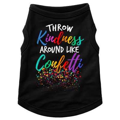 Throw Kindness Around Like Confetti Kind Teacher Kid Doggie Tank