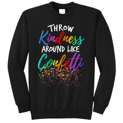 Throw Kindness Around Like Confetti Kind Teacher Kid Sweatshirt