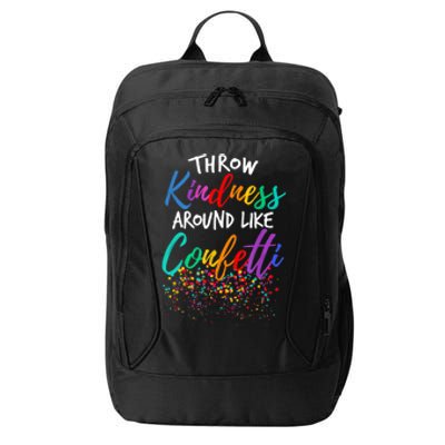 Throw Kindness Around Like Confetti Kind Teacher Kid City Backpack