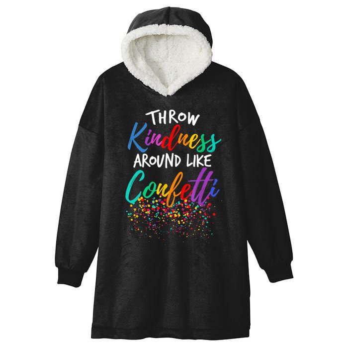 Throw Kindness Around Like Confetti Kind Teacher Kid Hooded Wearable Blanket