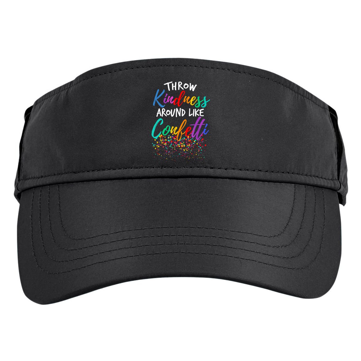 Throw Kindness Around Like Confetti Kind Teacher Kid Adult Drive Performance Visor