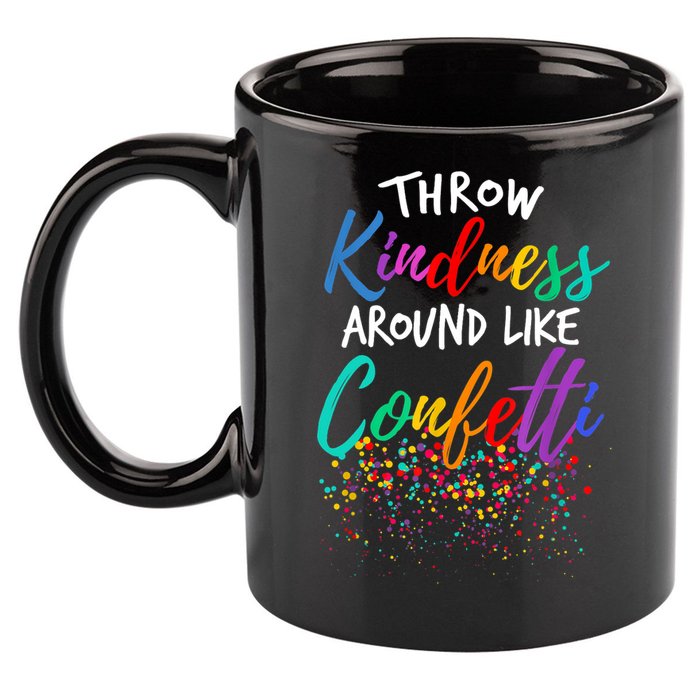 Throw Kindness Around Like Confetti Kind Teacher Kid 11oz C Handle Ceramic Mug