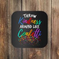 Throw Kindness Around Like Confetti Kind Teacher Kid Coaster