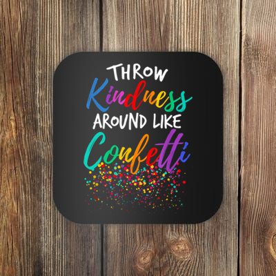 Throw Kindness Around Like Confetti Kind Teacher Kid Coaster