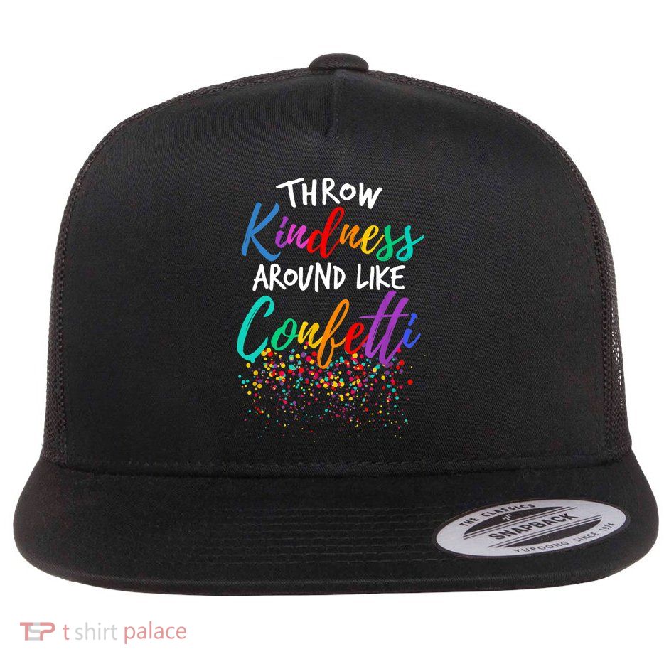 Throw Kindness Around Like Confetti Kind Teacher Kid Flatbill Hat