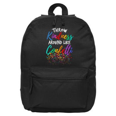 Throw Kindness Around Like Confetti Kind Teacher Kid 16 in Basic Backpack