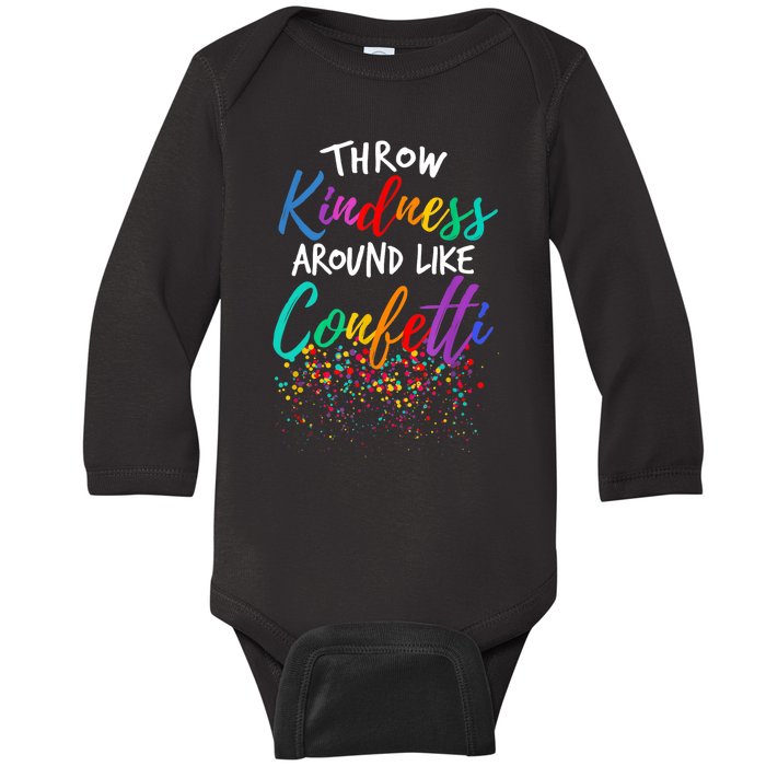 Throw Kindness Around Like Confetti Kind Teacher Kid Baby Long Sleeve Bodysuit