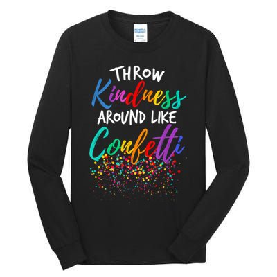 Throw Kindness Around Like Confetti Kind Teacher Kid Tall Long Sleeve T-Shirt