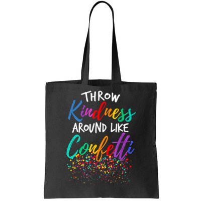 Throw Kindness Around Like Confetti Kind Teacher Kid Tote Bag