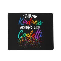 Throw Kindness Around Like Confetti Kind Teacher Kid Mousepad