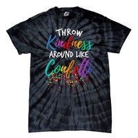 Throw Kindness Around Like Confetti Kind Teacher Kid Tie-Dye T-Shirt