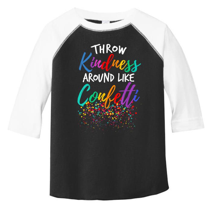 Throw Kindness Around Like Confetti Kind Teacher Kid Toddler Fine Jersey T-Shirt