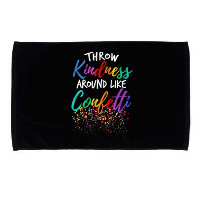 Throw Kindness Around Like Confetti Kind Teacher Kid Microfiber Hand Towel