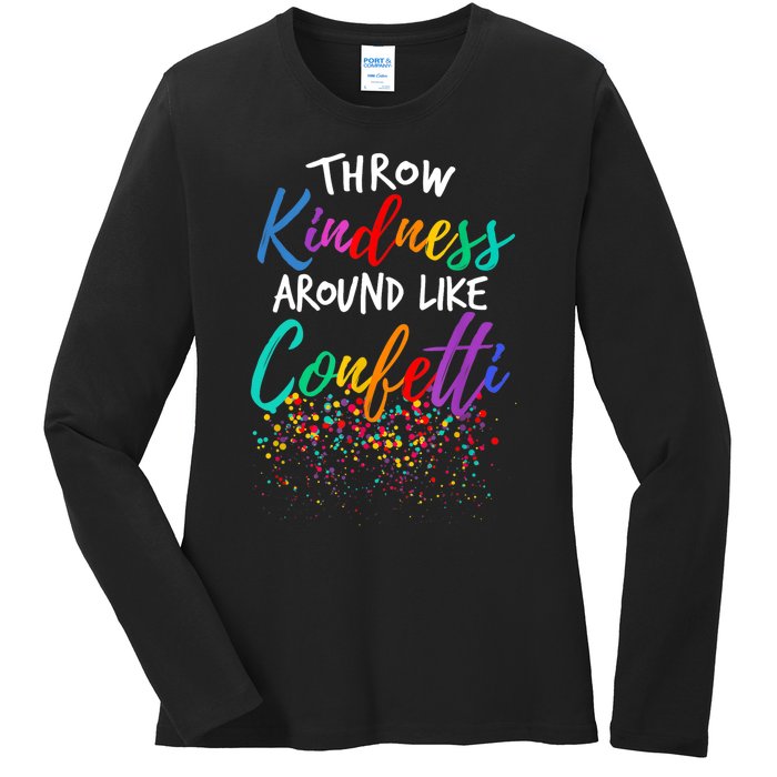 Throw Kindness Around Like Confetti Kind Teacher Kid Ladies Long Sleeve Shirt