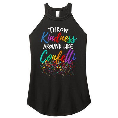 Throw Kindness Around Like Confetti Kind Teacher Kid Women's Perfect Tri Rocker Tank