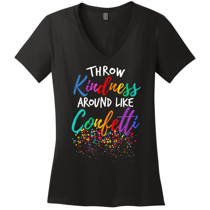 Throw Kindness Around Like Confetti Kind Teacher Kid Women's V-Neck T-Shirt