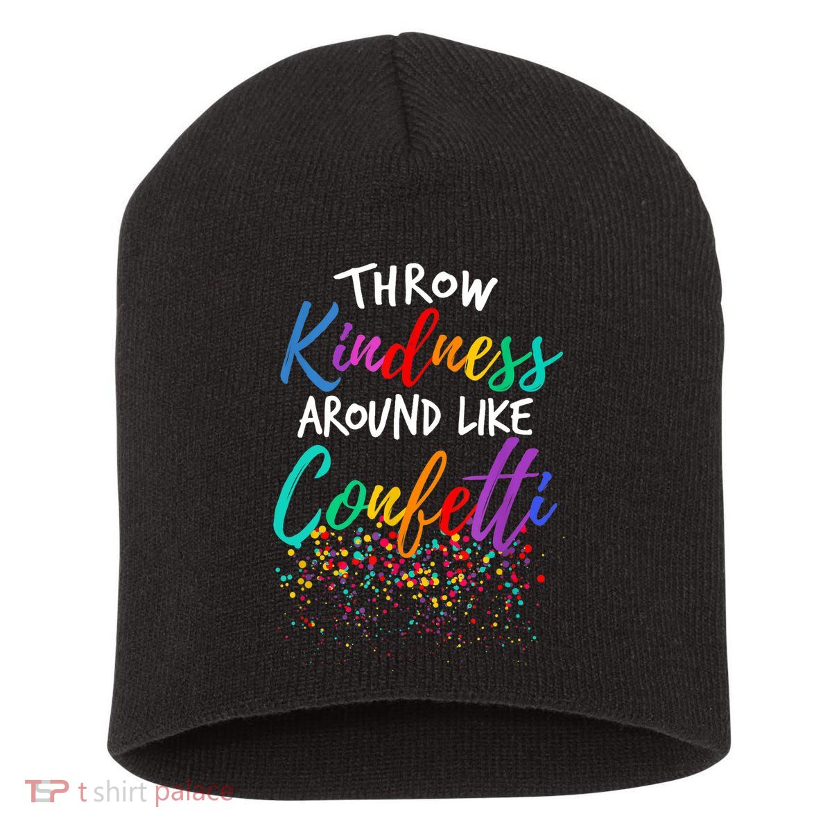 Throw Kindness Around Like Confetti Kind Teacher Kid Short Acrylic Beanie