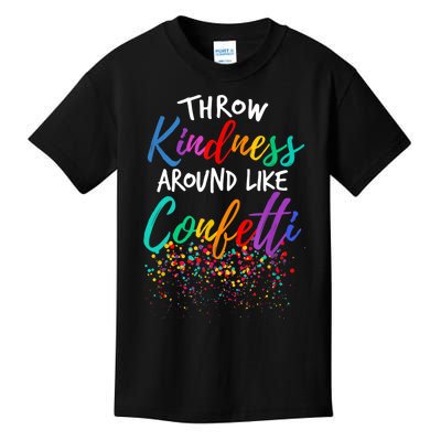 Throw Kindness Around Like Confetti Kind Teacher Kid Kids T-Shirt