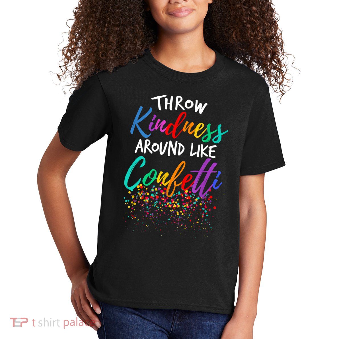 Throw Kindness Around Like Confetti Kind Teacher Kid Kids T-Shirt
