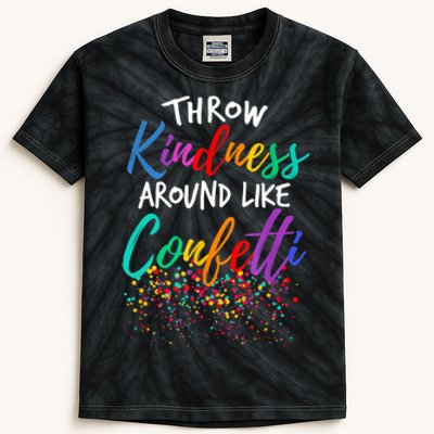 Throw Kindness Around Like Confetti Kind Teacher Kid Kids Tie-Dye T-Shirt