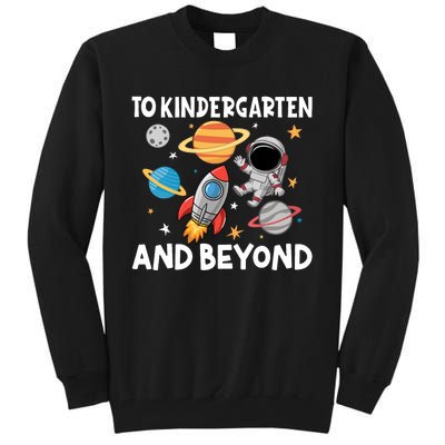 To Kindergarten And Beyond Astronaut Back To School Tall Sweatshirt