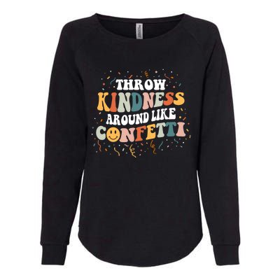 Throw Kindness Around Like Confetti Retro Anti Bullying Gift Womens California Wash Sweatshirt