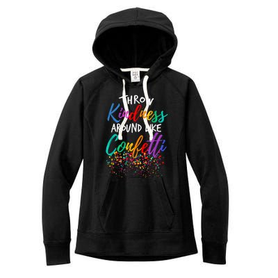 Throw Kindness Around Like Confetti Kind Teacher Women's Fleece Hoodie