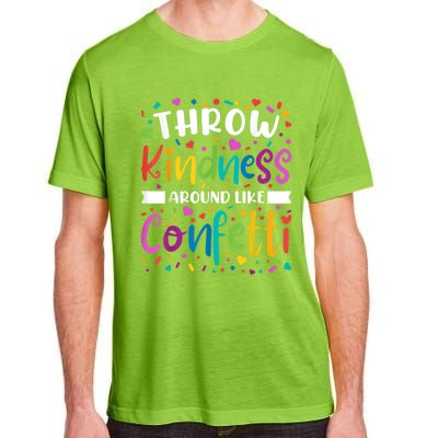 Throw Kindness Around Like Confetti Kind Teacher Adult ChromaSoft Performance T-Shirt