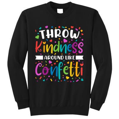 Throw Kindness Around Like Confetti Kind Teacher Sweatshirt