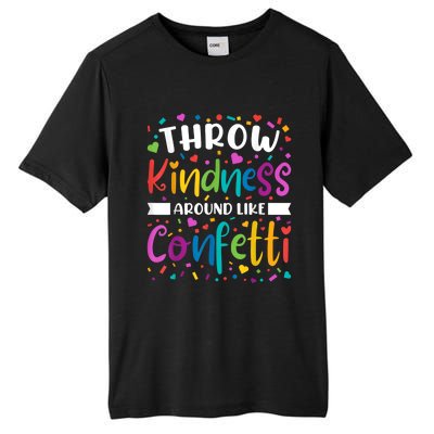 Throw Kindness Around Like Confetti Kind Teacher Tall Fusion ChromaSoft Performance T-Shirt