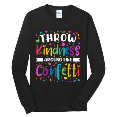 Throw Kindness Around Like Confetti Kind Teacher Tall Long Sleeve T-Shirt