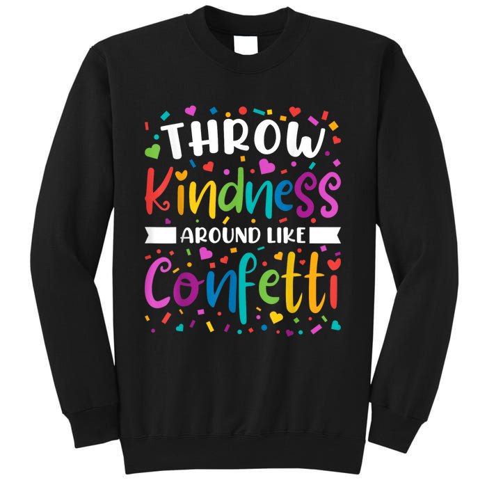 Throw Kindness Around Like Confetti Kind Teacher Tall Sweatshirt