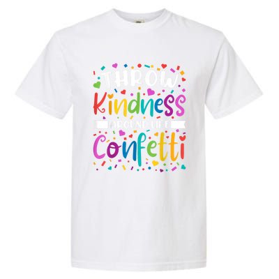 Throw Kindness Around Like Confetti Kind Teacher Garment-Dyed Heavyweight T-Shirt