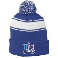 Teach Kindness Be Kind Inspirational Motivational Gift Stripe Pom Pom Beanie