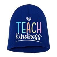 Teach Kindness Be Kind Inspirational Motivational Gift Short Acrylic Beanie