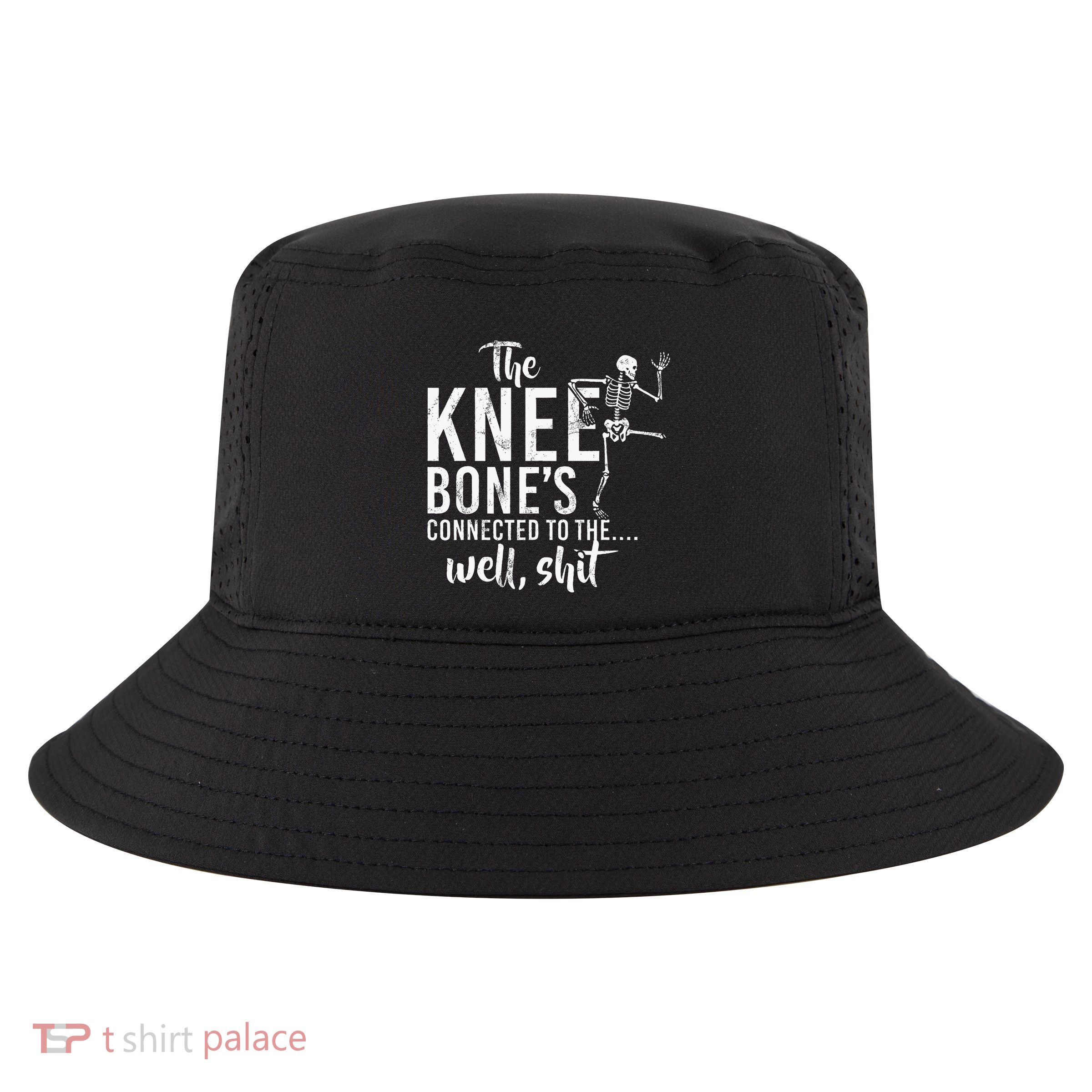 The Knee BoneS Connected To The Well Shit Amputee Gifts Cool Comfort Performance Bucket Hat