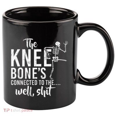 The Knee BoneS Connected To The Well Shit Amputee Gifts 11oz C Handle Ceramic Mug