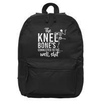 The Knee BoneS Connected To The Well Shit Amputee Gifts 16 in Basic Backpack