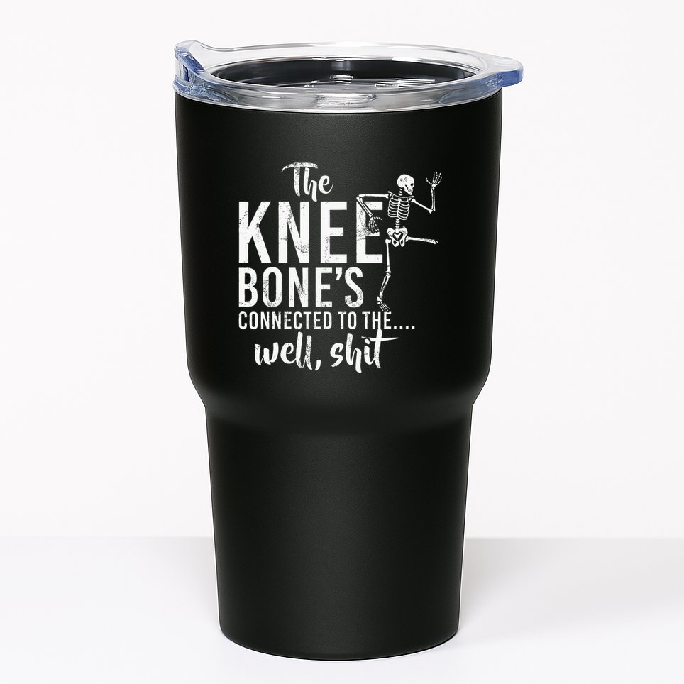 The Knee BoneS Connected To The Well Shit Amputee Gifts Tumbler