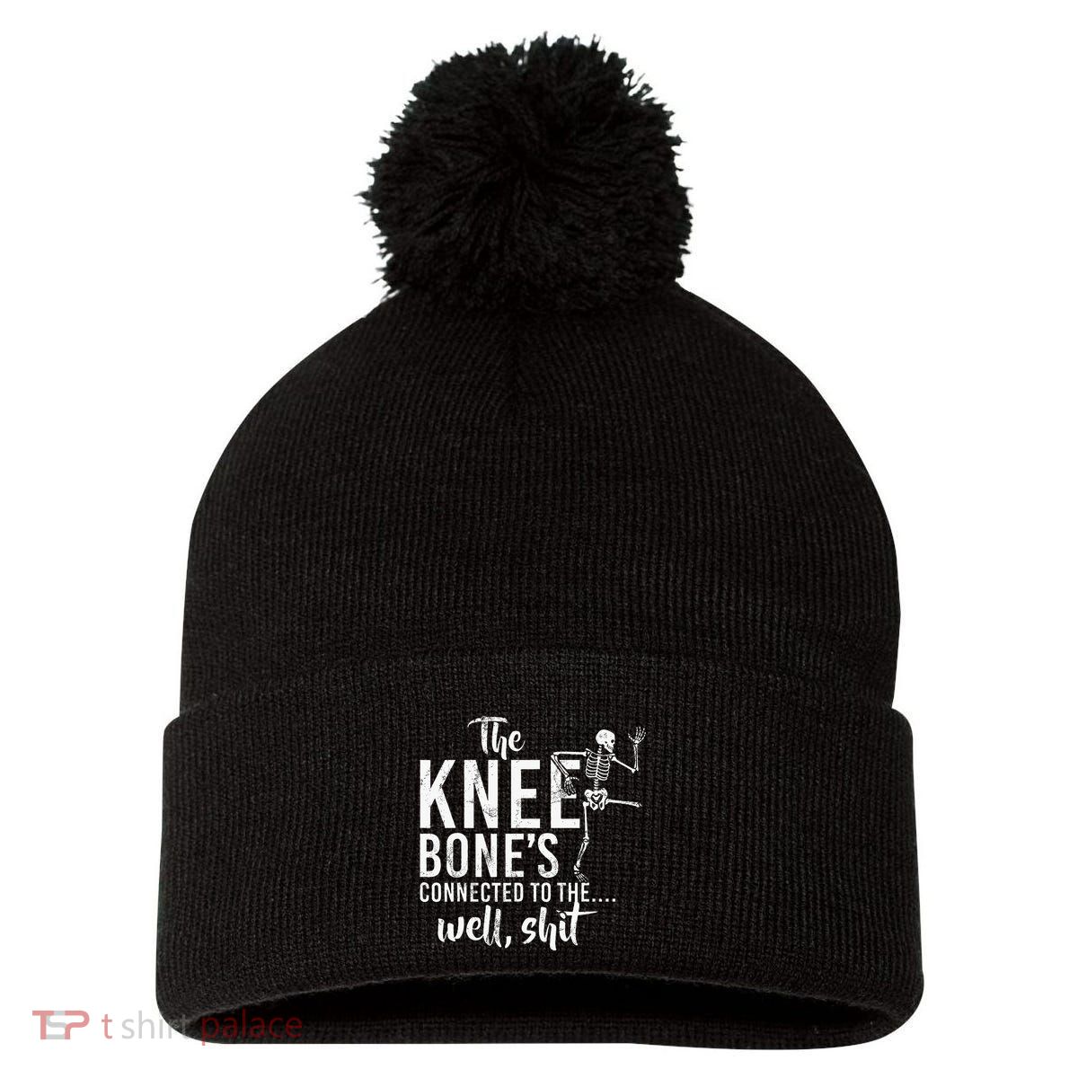 The Knee BoneS Connected To The Well Shit Amputee Gifts Pom Pom 12in Knit Beanie