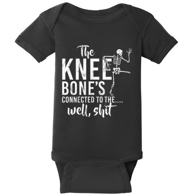 The Knee BoneS Connected To The Well Shit Amputee Gifts Baby Bodysuit