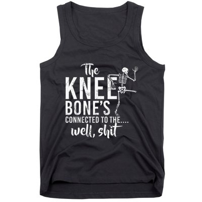 The Knee BoneS Connected To The Well Shit Amputee Gifts Tank Top